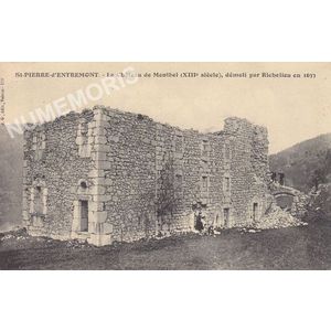 JG 118 St-PIERRE-d'Entremont le Ch&acirc;teau de Montbel (XIIIe si&egrave;cle) d&eacute;moli par Richelieu en 1633