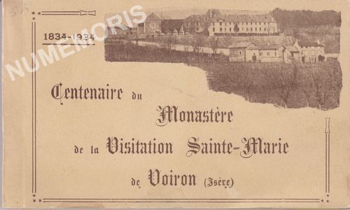 Centenaire du Monast&egrave;re de la Visitation Sainte-Marie de Voiron (Is&egrave;re) 1834-1934