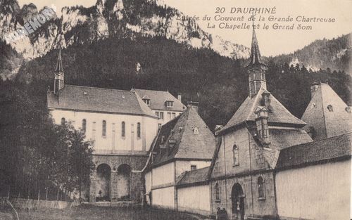 020 Dauphin&eacute; entr&eacute;e du Couvent de la Grande Chartreuse la chapelle et le Grand Som
